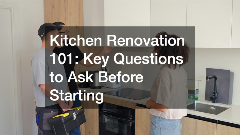 Kitchen Renovation 101: Key Questions to Ask Before Starting